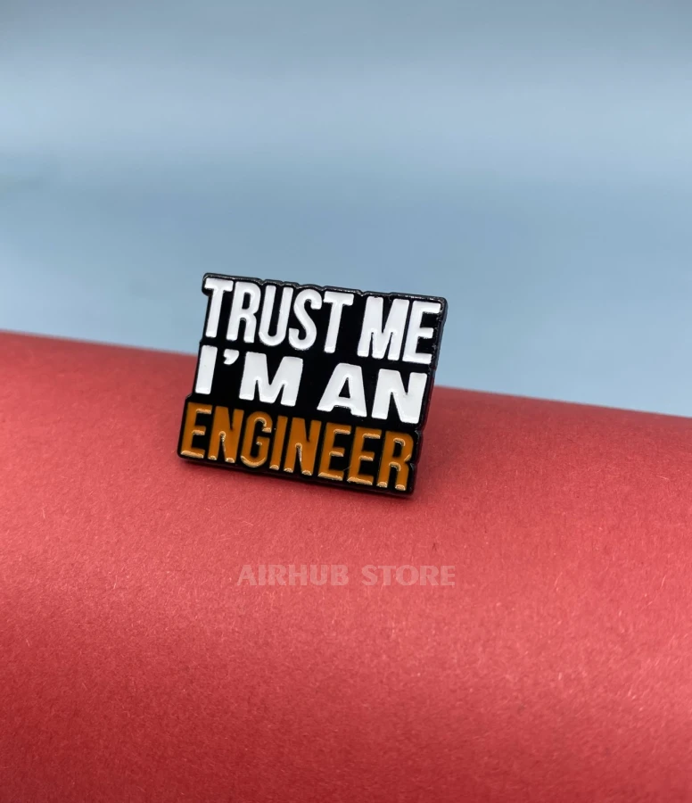 Trust Me I’m an Engineer Pin